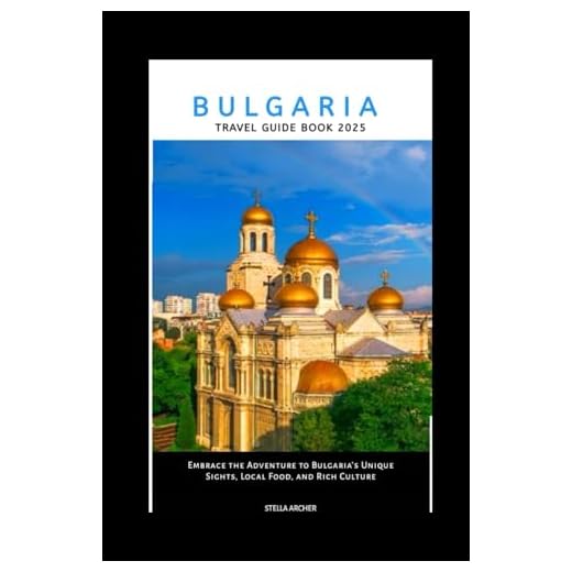 Bulgaria Travel Guide 2025