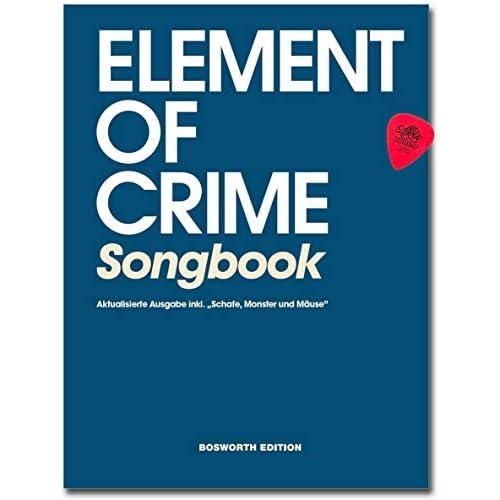 Element Of Crime Songbook für Gitarre, Gesang mit Dunlop Plek - Aktualisierte Ausgabe ink. Schafe, Monster und Mäuse