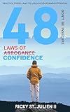 48 Laws Of Confidence: Don't Be Insecure (48 Laws of Self-Mastery Series Book 2)