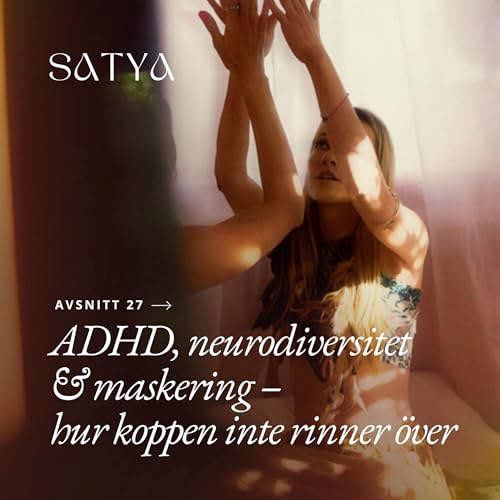 ADHD, neurodiversitet & maskering – hur koppen inte rinner över