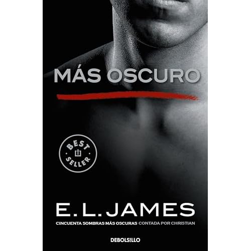 Más oscuro («Cincuenta sombras» contada por Christian Grey 2) (Best Seller)