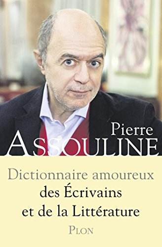 Dictionnaire amoureux des écrivains et de la littérature (DICT AMOUREUX) Livre PDF Gratuit