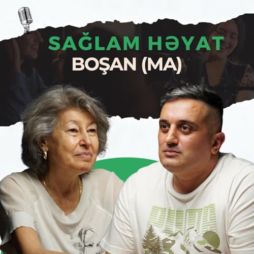 『Boşan(ma): Ən Çox Boşanma Azərbaycanda Niyə Olur? | Tamilla İsgəndərova | Sağlam Həyat』のカバーアート