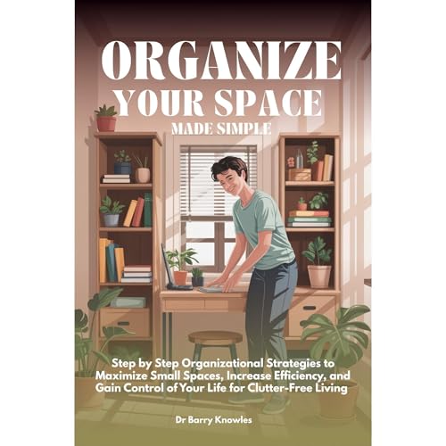 Organize Your Space Made Simple Audiolibro Por Barry Knowles arte de portada
