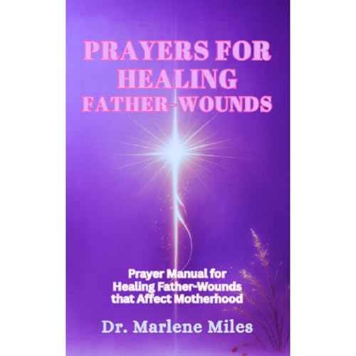 PRAYERS FOR HEALING FATHER-WOUNDS Audiolibro Por Marlene Miles arte de portada