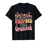 Knee Surgery Recovery Humor Replacement Gift