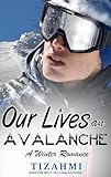 Our Lives an Avalanche: A Winter Romance (Tizahmi Romance Collection)