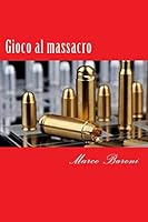 Gioco Al Massacro 1478353597 Book Cover