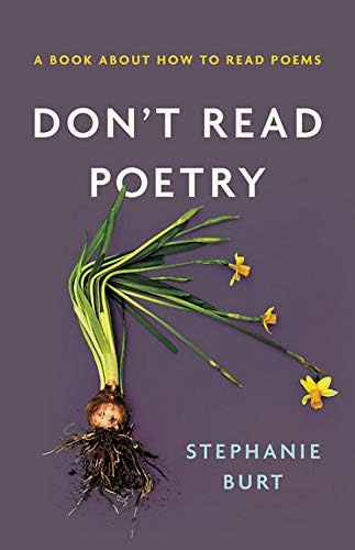 Don't Read Poetry: A Book About How to Read Poems Hardcover – May 21, 2019