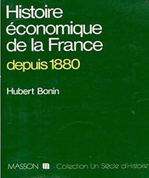 Paperback Histoire economique de la France depuis 1880. ( Un siecle d histoire) . [French] Book
