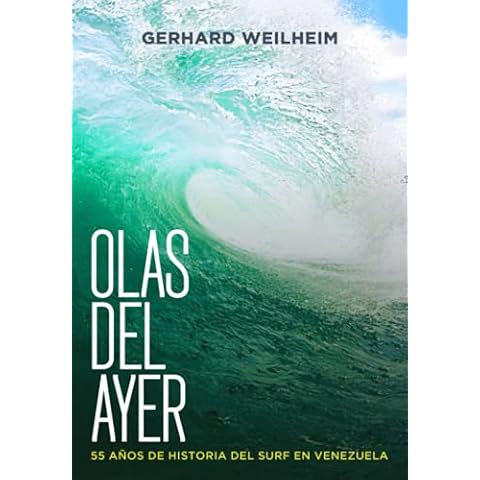 Olas del ayer: 55 años de historia del surf en Venezuela (Spanish Edition) Cover