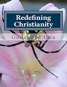 Paperback Redefining Christianity: Understanding the Life of Christ Among Men Book