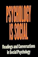 Psychology Is Social: Readings and Conversations in Social Psychology 0673153827 Book Cover