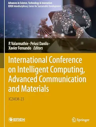 International Conference on Intelligent Computing, Advanced Communication and Materials: IC2ACM-23 book cover