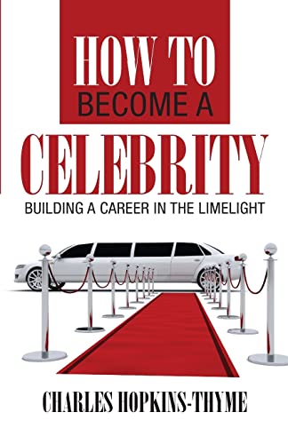 How to become a celebrity: Building a career in the limelight