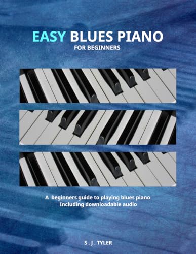 Easy Blues Piano: For Beginners (Easy For Beginners)