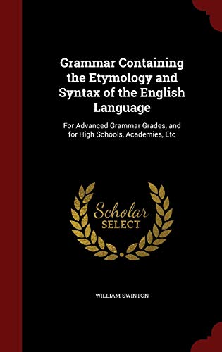 Grammar Containing the Etymology and Syntax of ... 1298728568 Book Cover