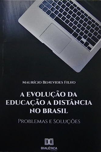 A evolução da educação à distância no Brasil: problemas e soluções