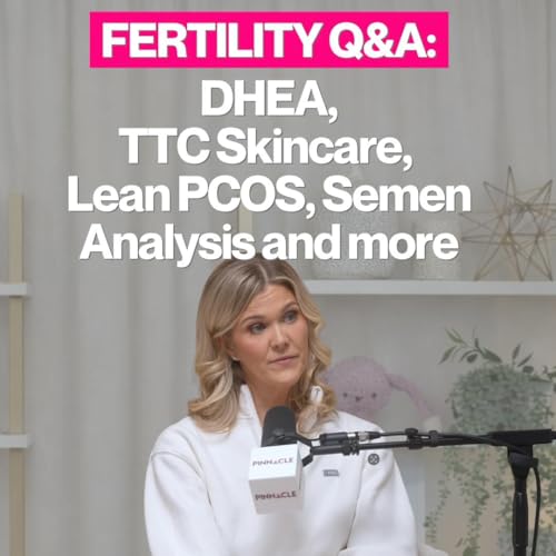 Fertility Q&A: DHEA, TTC Skincare, Lean PCOS, Semen Analysis and more