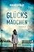 Produktbild Glücksmädchen: Psychothriller (Ellen-Tamm-Thriller, Band 1)