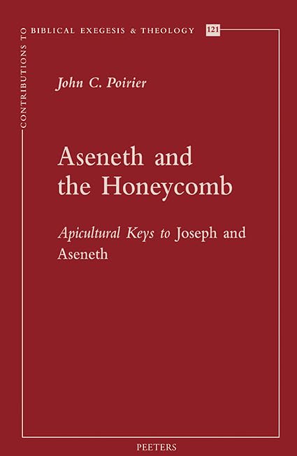 Aseneth and the Honeycomb: Apicultural Keys to Joseph and Aseneth