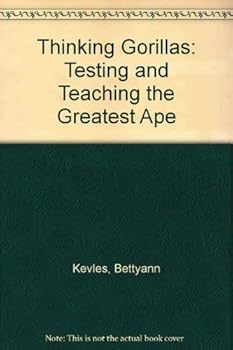 Hardcover Thinking Gorillas: Testing and Teaching the Greatest Ape Book