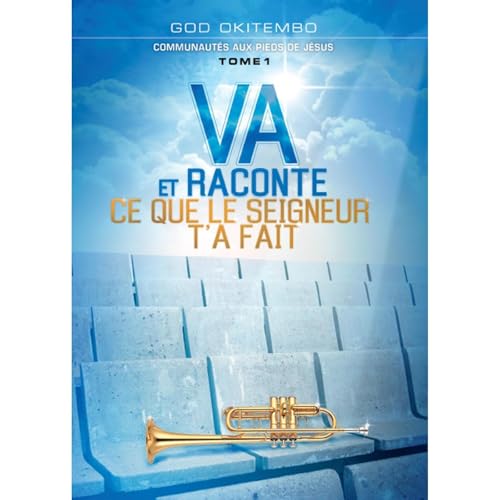 VA ET RACONTE CE QUE LE SEIGNEUR T&rsquo;A FAIT Audiolibro Por God Okitembo arte de portada