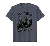 Funny design. F-caw-f tee. Funny raven, crow gothic style tee with sarcastic humour tee. f-caw-f crow tee for men or women Lightweight, Classic fit, Double-needle sleeve and bottom hem