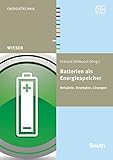  Batterien als Energiespeicher: Beispiele, Strategien, Lösungen (Beuth Wissen)