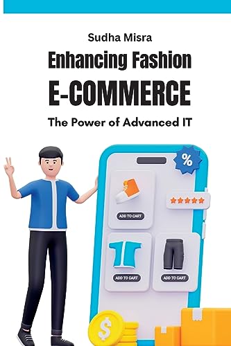 Enhancing Fashion E-commerce The Power of Advanced IT: The Power of Advanced IT
