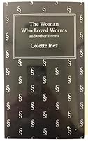 The Woman Who Loved Worms and Other Poems 0887481426 Book Cover
