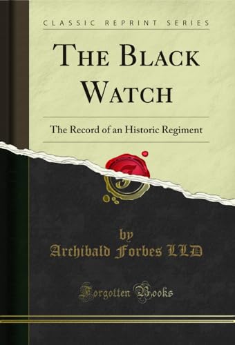 The Black Watch: The Record of an Historic Regiment (Classic Reprint) (English Edition)