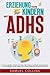 Produktbild Erziehung von Kindern mit ADHS: Der neue, aktuelle Leitfaden, der Eltern hilft, Kinder zu verstehen, zu disziplinieren und zu befähigen, in der Schule und im Leben erfolgreich und glücklich zu sein