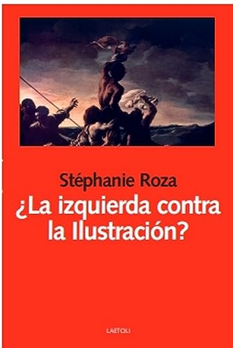 ¿LA IZQUIERDA CONTRA LA ILUSTRACIÓN?: 25 (Libros abiertos)