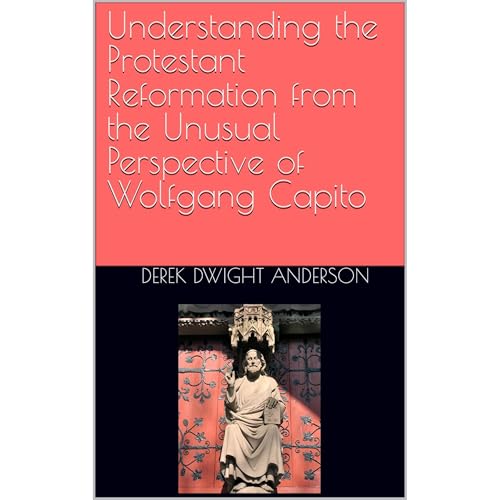 Understanding the Protestant Reformation from the Unusual Perspective of Wolfgang Capito by Derek Dwight Anderson episode artwork