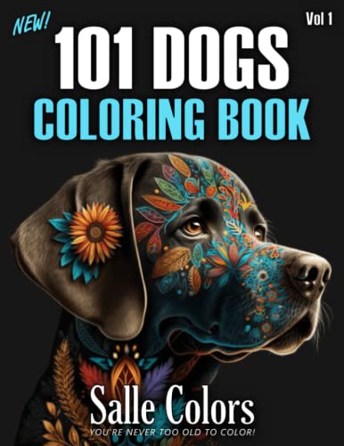 101 Dogs Coloring Book For Adults: Relaxation And Stress Relief, Featuring Dog Breeds For Canine And Animal Lovers, Or A Great Gift For Kids, Girls & Boys Ages 4-8, 8-12 #TOP11