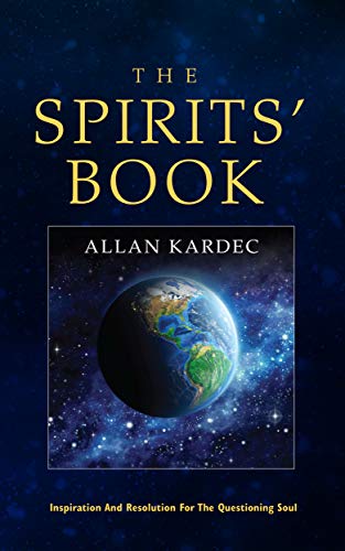 The Spirits' Book - Modern Guide for the Care of the Soul, Superb Writing, Striking Color Illustrations: ed. 2020