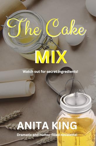 The Cake Mix: Watch out for special ingredients!! (English Edition)