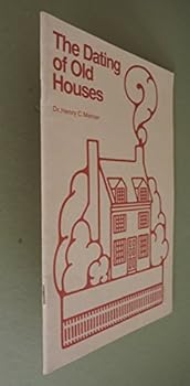 The dating of old houses: A paper read by Dr. Henry C. Mercer, of Doylestown, Pa., at a meeting of The Bucks County Historical Society, at New Hope, Bucks County, Pa., Oct. 13, 1923
