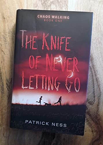 The Knife of Never Letting Go: Chaos Walking: Book One