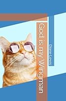 God is my Wingman B0G2RTW4XP Book Cover