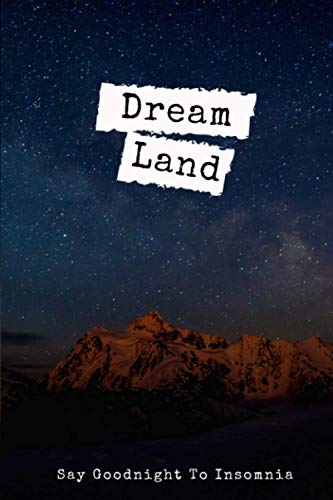Dream Land: Say Goodnight To Insomnia