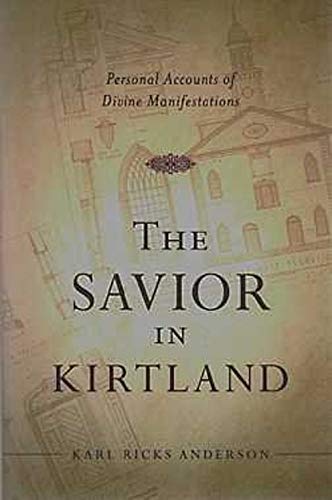 The Savior in Kirtland: Personal Accounts of Divine Manifestations