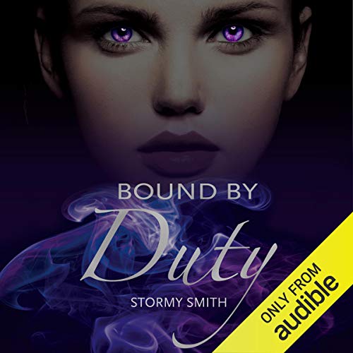 Stormy Smith presents Bound by Duty (Bound Series) (Volume 1)