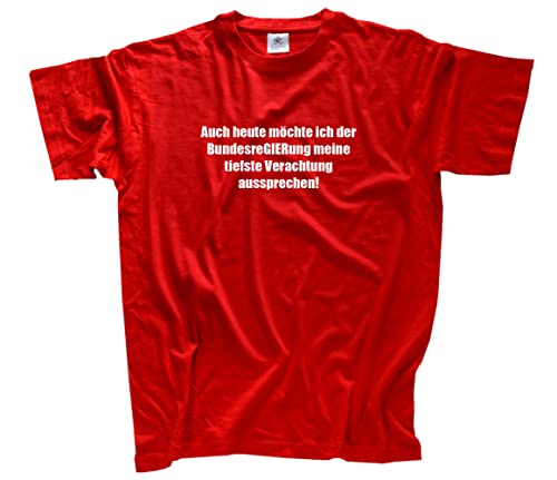 Auch Heute möchte ich der Bundesregierung Meine tiefste Verachtung aussprechen T-Shirt Rot L...