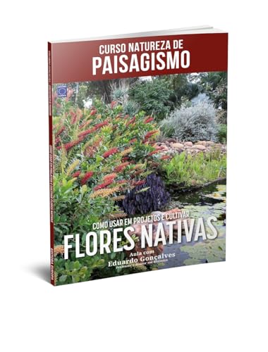 Curso Natureza de Paisagismo - Como Usar em Projetos e Cultivar Flores Nativas
