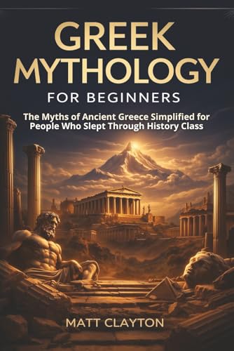 Μυθικά πλάσματα της ελληνικής μυθολογίας 9 Greek Mythology for Beginners: The Myths of Ancient Greece Simpli...