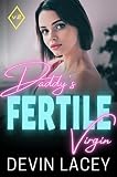 Daddy’s Fertile Virgin v2: Taboo DDLG Age Play Noncon Dubcon Forced Erotica Romance (Breeding Kink Short Stories Collection) (English Edition)