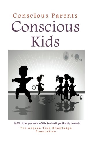 Conscious Parents, Conscious Kids: Inspiration for...