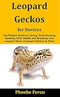 Algopix Similar Product 14 - Leopard Geckos for Novices The Perfect